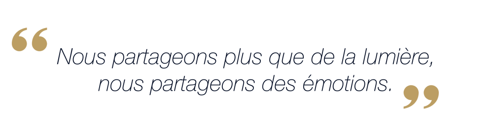 Nous partageons plus que de la lumière, nous partageons des émotions. dark